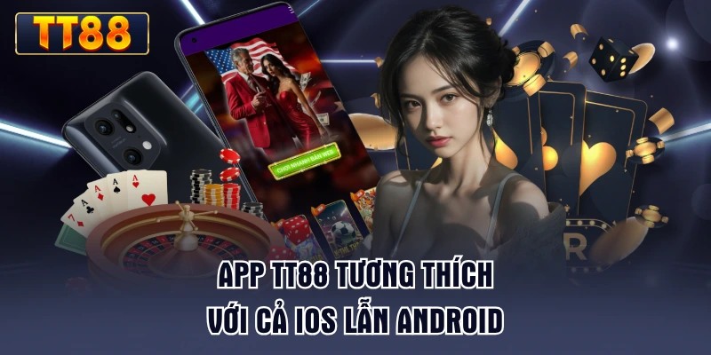 app-tt88-tuong-thich-voi-ca-ios-lan-android