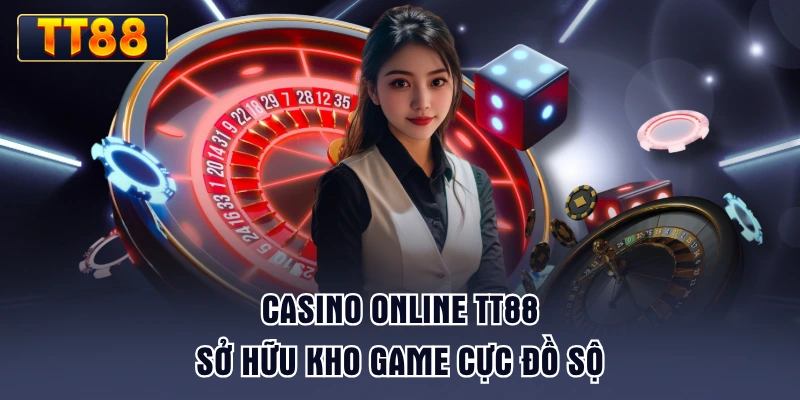 casino-online-tt88-so-huu-kho-game-cuc-do-so