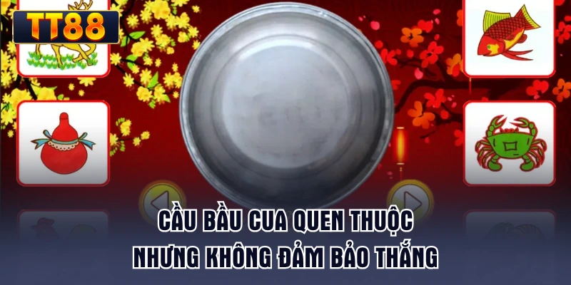 cau-bau-cua-quen-thuoc-nhung-khong-dam-bao-thang