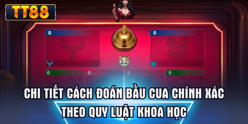 Chi Tiết Cách Đoán Bầu Cua Chính Xác Theo Quy Luật Khoa Học