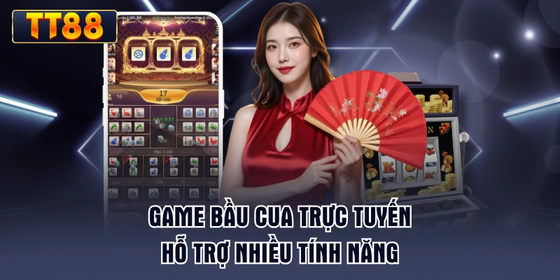 game-bau-cua-truc-tuyen-ho-tro-nhieu-tinh-nang