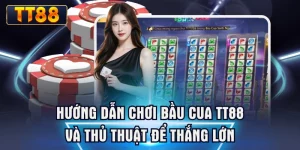 Hướng Dẫn Chơi Bầu Cua TT88 và Thủ Thuật Để Thắng Lớn