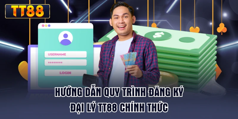 huong-dan-quy-trinh-dang-ky-dai-ly-tt88-chinh-thuc