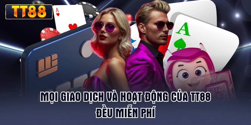 moi-giao-dich-va-hoat-dong-cua-tt88-deu-mien-phi