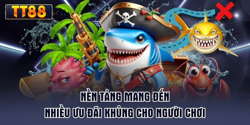 nen-tang-mang-den-nhieu-uu-dai-khung-cho-nguoi-choi