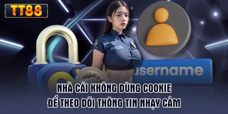nha-cai-khong-dung-cookie-de-theo-doi-thong-tin-nhay-cam