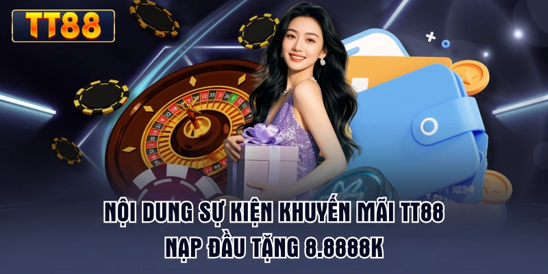 noi-dung-su-kien-khuyen-mai-tt88-nap-dau-tang-88888k