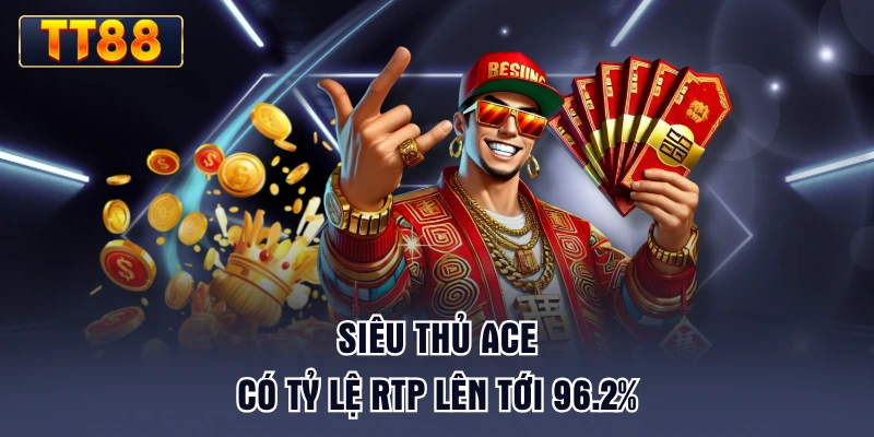 sieu-thu-ace-co-ty-le-rtp-len-toi-962percent