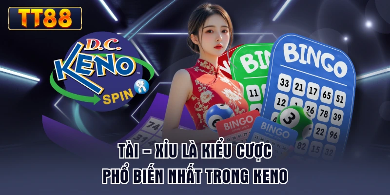 tai-xiu-la-kieu-cuoc-pho-bien-nhat-trong-keno
