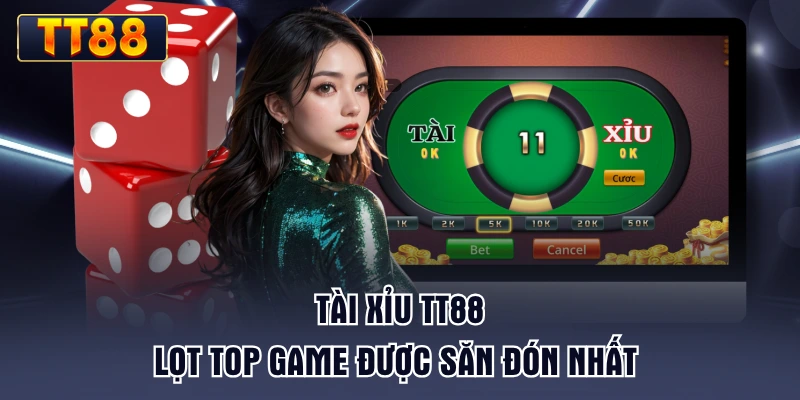 tai-xiu-tt88-lot-top-game-duoc-san-don-nhat