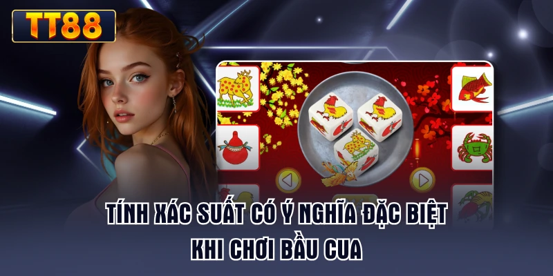 tinh-xac-suat-co-y-nghia-dac-biet-khi-choi-bau-cua