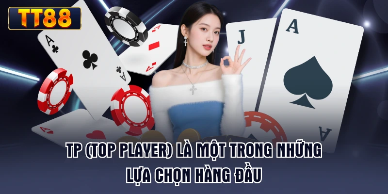 tp-top-player-la-mot-trong-nhung-lua-chon-hang-dau
