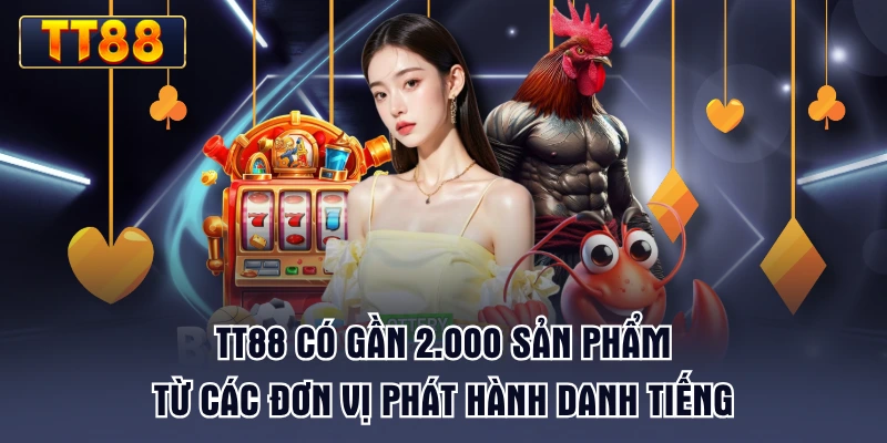 tt88-co-gan-2000-san-pham-tu-cac-don-vi-phat-hanh-danh-tieng