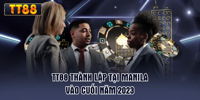 tt88-thanh-lap-tai-manila-vao-cuoi-nam-2023