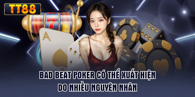 bad-beat-poker-co-the-xuat-hien-do-nhieu-nguyen-nhan
